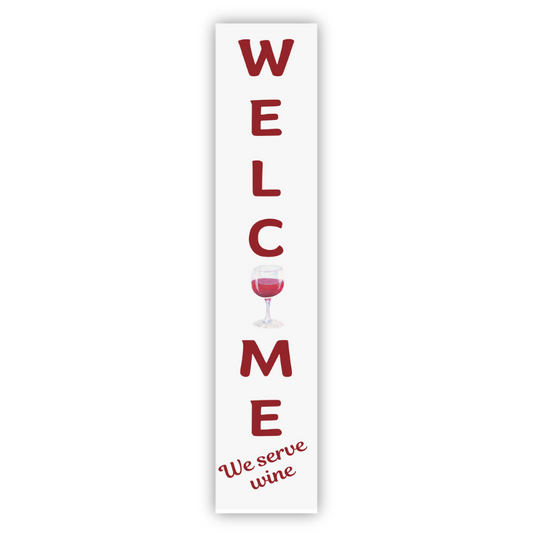 Welcome We Serve Wine Porch Board